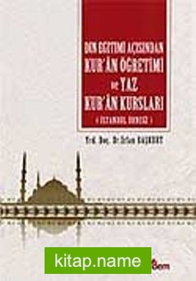 Din Eğitimi Açısından Kur’an Öğretimi ve Yaz Kur’an Kursları