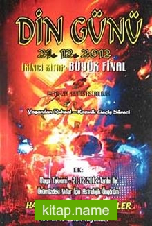 Din Günü 21.12.2012 İkinci Kitap:Büyük Final