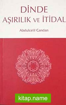 Dinde Aşırılık ve İtidal