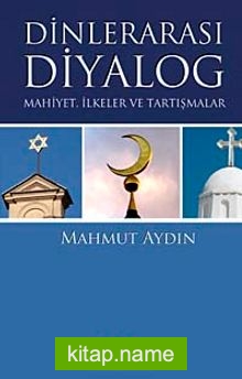 Dinlerarası Diyalog  Mahiyet,İlkeler ve Tartışmalar