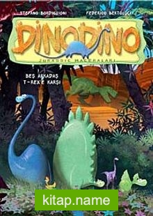 Dinodino -1 / Beş Arkadaş T-Rex’e Karşı