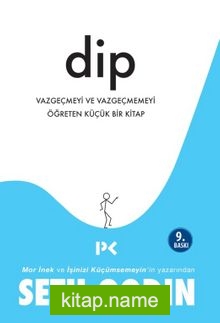 Dip Vazgeçmeyi ve Vazgeçmemeyi Öğreten Küçük Bir Kitap