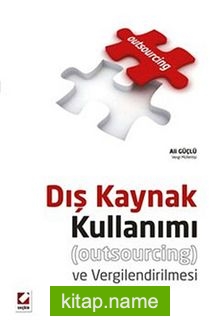 Dış Kaynak Kullanımı (Outsourcing) ve Vergilendirilmesi