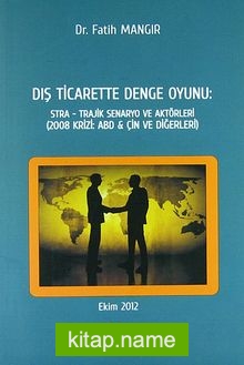 Dış Ticarette Denge Oyunu: Stra – Trajik Senaryo ve Aktörleri (2008 Krizi:ABD-Çin ve Diğerleri)