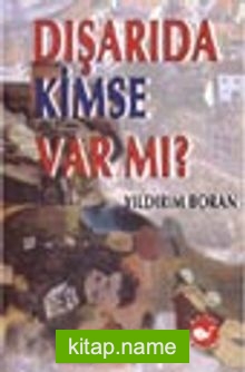 Dışarıda Kimse Var Mı?