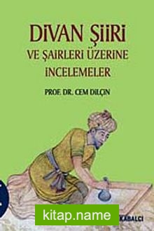 Divan Şiiri ve Şairleri Üzerine İncelemeler