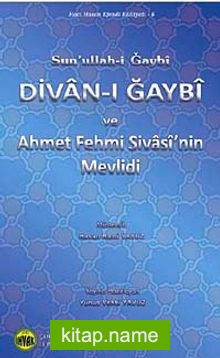 Divan-ı Gaybi ve Ahmet Fehmi Sivasi’nin Mevlidi