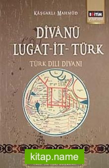 Divanü Lugat-it- Türk / Türk Dili Divanı