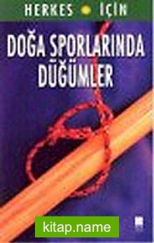 Doğa Sporlarında Düğümler / Herkes İçin