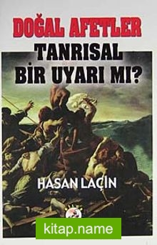 Doğal Afetler Tanrısal Bir Uyarı mı?