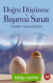 Doğru Düşünme ve Başarma Sanatı