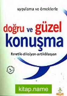 Doğru ve Güzel Konuşma/Uygulama ve Örneklerle