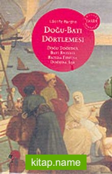 Doğu-Batı Dörtlemesi / Doğu Doğudur-Batı Batıdır-Batıda Fırtına-Doğuda Aşk (4 Cilt Kutulu)