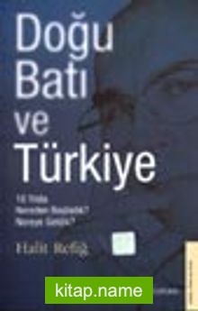 Doğu, Batı ve Türkiye 10 Yılda Nereden Başladık, Nereye Geldik?