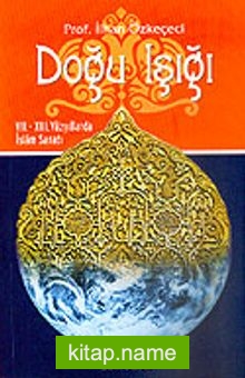 Doğu Işığı / VII-XIII. Yüzyıllarda İslam Sanatı
