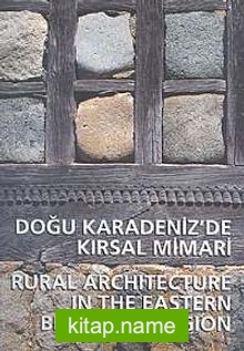 Doğu Karadeniz’de Kırsal Mimari Rural Architecture in the Eastern Black Sea Region