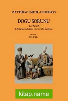 Doğu Sorunu 1774-1923 Uluslararası İlişkiler Üzerine Bir İnceleme