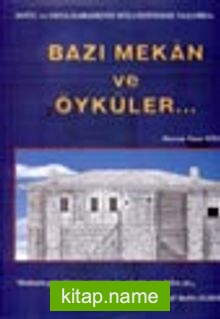 Doğu ve Orta Karadeniz Bölgesindeki Yaşamda: Bazı Mekan ve Öyküler..