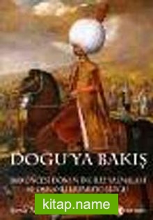 Doğu’ya Bakış : 1800 Öncesi Dönem İngiliz Yazmaları ve Osmanlı İmparatorluğu