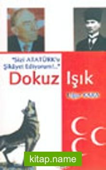 Dokuz Işık “Sizi Atatürk’e Şikayet Ediyorum!..”