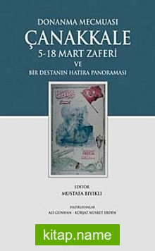 Donanma Mecmuası Çanakkale 5-18 Mart Zaferi ve Bir Destanın Hatıra Panoraması