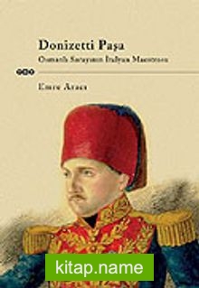 Donizetti Paşa  Osmanlı Sarayının İtalyan Maestrosu
