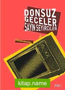 Donsuz Geceler Sayın Seyirciler