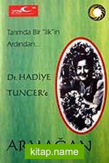 Dr. Hadiye Tuncer’e Armağan / Tarımda Bir İlk’in Ardından..