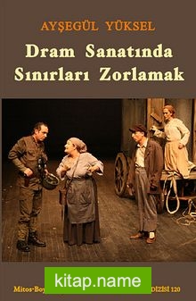 Dram Sanatında Sınırları Zorlamak