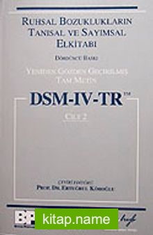 Dsm-Iv-Tr (Cilt 2)  Ruhsal Bozuklukların Tanısal ve Sayımsal El Kitabı  Yeniden Gözden Geçirilmiş Tam Metin