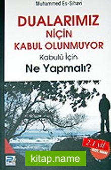 Dualarımız Niçin Kabul Olunmuyor Kabulü İçin Ne Yapmalı?