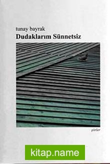 Dudaklarım Sünnetsiz