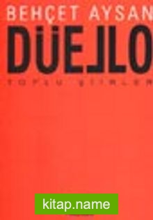 Düello / Toplu Şiirler