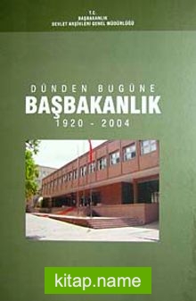 Dünden Bugüne Başbakanlık (1920-2004)