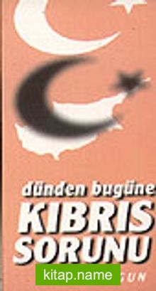 Dünden Bugüne Kıbrıs Sorunu