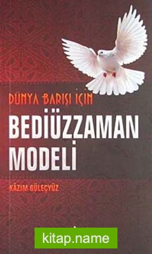 Dünya Barışı İçin Bediüzzaman Modeli