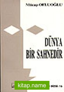 Dünya Bir Sahnedir