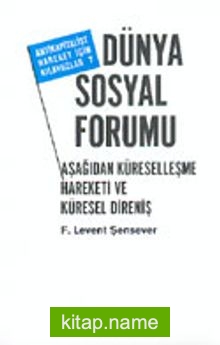 Dünya Sosyal Forumu Aşağıdan Küselleşme Hareketi ve Küresel Direniş