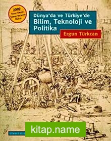 Dünya’da ve Türkiye’de Bilim, Teknoloji ve Politika