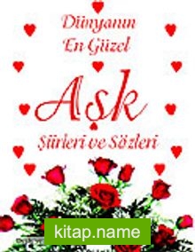 Dünyanın En Güzel Aşk Şiirleri ve Sözleri
