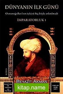 Dünyanın İlk Günü İmparatorluk -I  (Ciltli Özel Baskı)