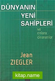 Dünyanın Yeni Sahipleri ve Onlara Direnenler