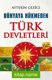 Dünyaya Hükmeden Türk Devletleri