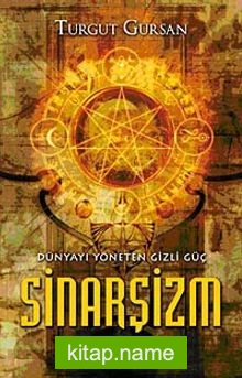 Dünyayı Yöneten Gizli Güç Sinarşizm