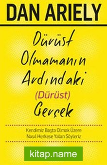 Dürüst Olmamanın Ardındaki (Dürüst) Gerçek