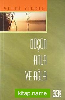 Düşün, Anla ve Ağla