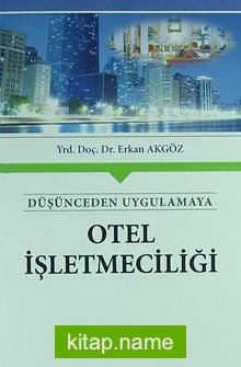 Düşünceden Uygulamaya Otel İşletmeciliği