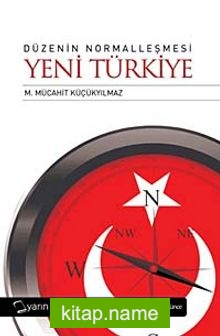 Düzenin Normalleşmesi  Yeni Türkiye