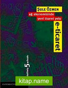 E-Ticaret Ağ Ekonomisinde Yeni Ticaret Yolu