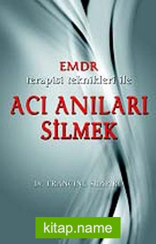 EMDR Terapisi Teknikleri ile Acı Anıları Silmek